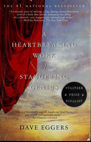 A Heartbreaking Work of Staggering Genius · Dave Eggers